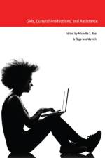 Girls, Cultural Productions, and Resistance