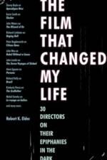 The Film That Changed My Life af Robert K. Elder