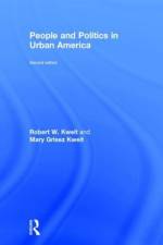 People and Politics in Urban America, Second Edition af Robert W. Kweit