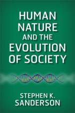 Human Nature and the Evolution of Society af Stephen K. Sanderson
