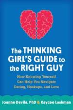 The Thinking Girl's Guide to the Right Guy af Joanne (Stony Brook University Davila