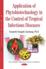Application of Phytobiotechnology in the Control of Tropical Infectious Diseases af Kenneth Yongabi Anchang