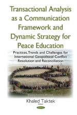 Transactional Analysis as an Effective Conceptual Framework & a Dynamic Strategy for Peace Education