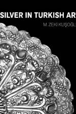 Silver in Turkish Art af Mehmet Zeki Kusoglu