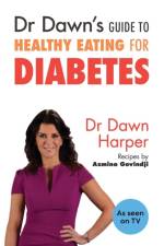 Dr Dawn's Guide to Healthy Eating for Diabetes af Dawn Harper