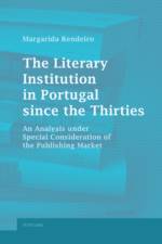 The Literary Institution in Portugal since the Thirties