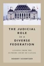 The Judicial Role in a Diverse Federation af Robert Schertzer