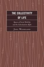 The Collectivity of Life af Joel Wendland