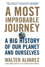 A Most Improbable Journey af Walter Alvarez