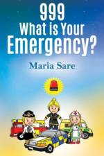 999: What is Your Emergency? af Maria Sare