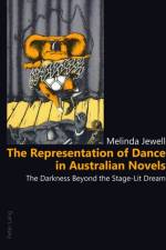 The Representation of Dance in Australian Novels af Melinda Jewell