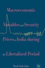 Macroeconomic Variables and Security Prices in India during the Liberalized Period af Tarak Nath Sahu