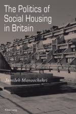The Politics of Social Housing in Britain