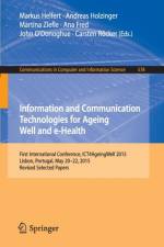 Information and Communication Technologies for Ageing Well and e-Health
