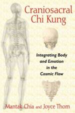 Craniosacral Chi Kung af Mantak Chia