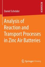 Analysis of Reaction and Transport Processes in Zinc Air Batteries af Daniel Schroeder