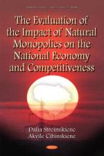 Evaluation of the Impact of Natural Monopolies on the National Economy & Competitiveness af Professor Dalia Streimikiene