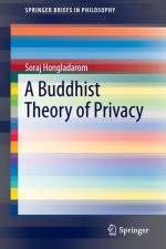 A Buddhist Theory of Privacy af Soraj Hongladarom
