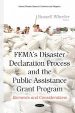 FEMAs Disaster Declaration Process & the Public Assistance Grant Program