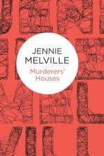 Murderers' Houses af Jennie Melville