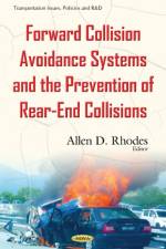 Forward Collision Avoidance Systems & the Prevention of Rear-End Collisions