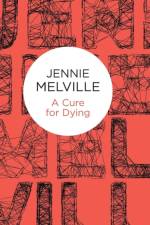 Cure for Dying af Jennie Melville