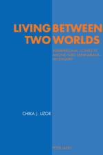 Living between Two Worlds af Chika Justin Uzor