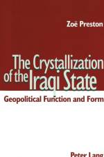 The Crystallization of the Iraqi State af Zoe Preston