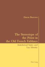 The Stereotype of the Priest in the Old French Fabliaux af Daron Burrows