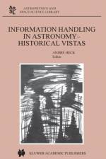 Information Handling in Astronomy - Historical Vistas