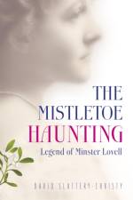 Mistletoe Haunting, The – Legend of Minster Lovell