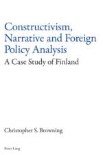 Constructivism, Narrative and Foreign Policy Analysis af Christopher Browning