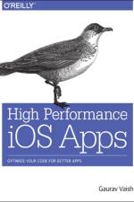 High Performance iOS Apps af Gaurav Vaish