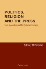 Politics, Religion and the Press af Anthony McNicholas