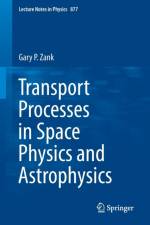 Transport Processes in Space Physics and Astrophysics af Gary P. Zank