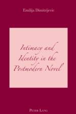 Intimacy and Identity in the Postmodern Novel af Emilija Dimitrijevic