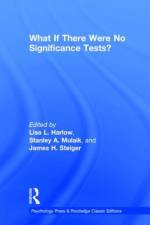 What If There Were No Significance Tests?
