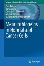 Metallothioneins in Normal and Cancer Cells af Piotr Dziegiel