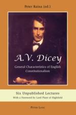 A.V. Dicey: General Characteristics of English Constitutionalism
