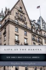 Life at the Dakota af Stephen Birmingham