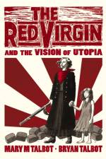 The Red Virgin and the Vision of Utopia af Bryan Talbot