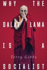 Why the Dalai Lama is a Socialist af Terry Gibbs
