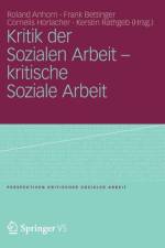 Kritik Der Sozialen Arbeit - Kritische Soziale Arbeit