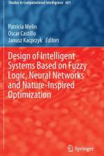Design of Intelligent Systems Based on Fuzzy Logic, Neural Networks and Nature-Inspired Optimization