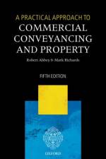 A Practical Approach to Commercial Conveyancing and Property af Robert (Consultant solicitor with Russell Jones