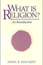 What Is Religion? af John F. Haught
