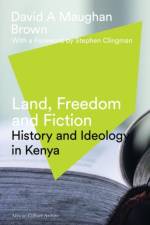 Land, Freedom and Fiction af David Maughan Brown