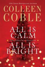 All Is Calm, All Is Bright af Colleen Coble