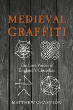 Medieval Graffiti af Matthew Champion