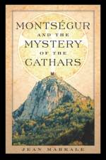 Montsegur and the Mystery of the Cathars af Jean Markale